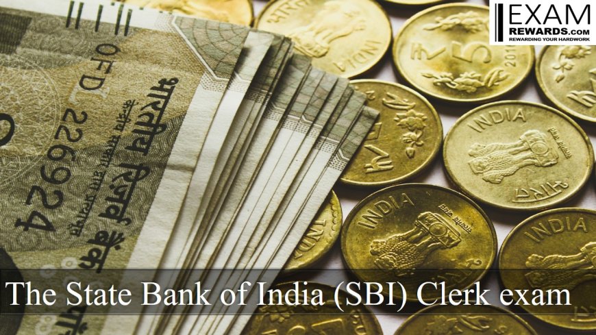 The State Bank of India (SBI) Clerk exam