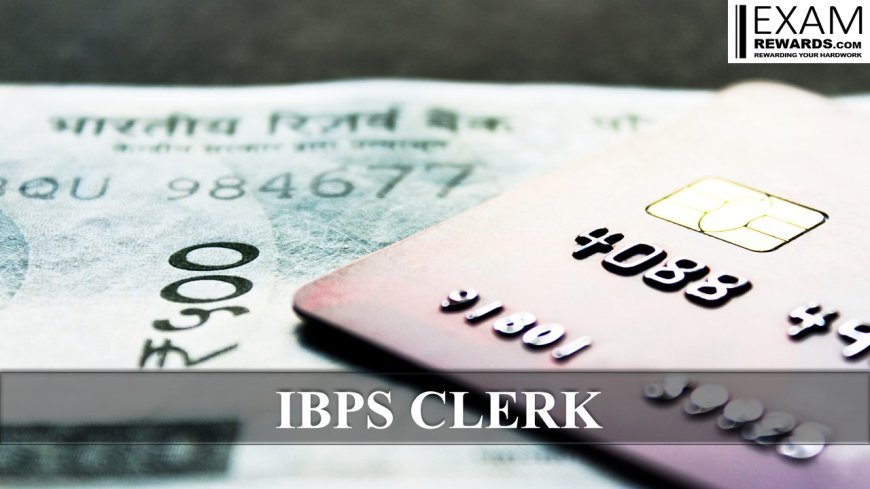 आईबीपीएस क्लर्क (IBPS CLERK)